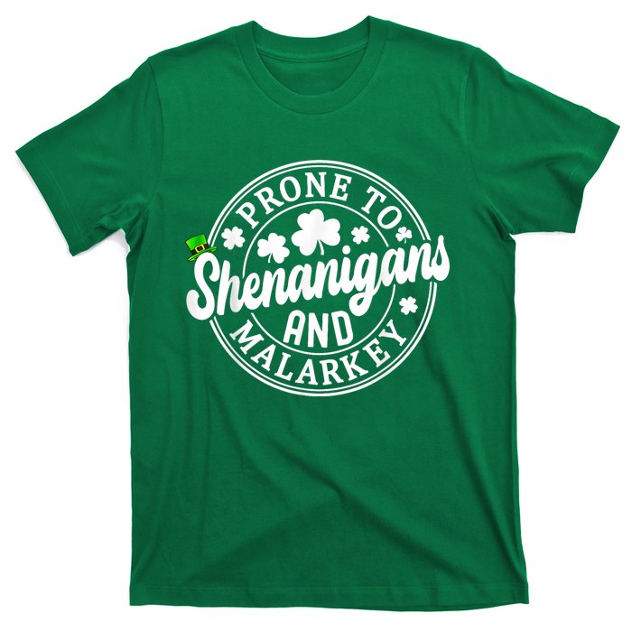 Prone To Shenanigans And Malarkey Shamrock St Patricks Day T-Shirt