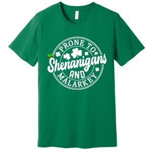 Prone To Shenanigans And Malarkey Shamrock St Patricks Day Premium T-Shirt