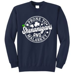 Prone To Shenanigans And Malarkey Shamrock St Patricks Day Tall Sweatshirt