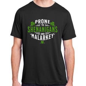 Prone To Shenanigans And Malarkey St Patricks Day Adult ChromaSoft Performance T-Shirt