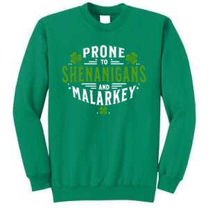 Prone To Shenanigans And Malarkey St Patricks Day Sweatshirt