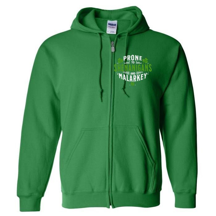 Prone To Shenanigans And Malarkey St Patricks Day Full Zip Hoodie