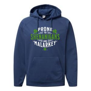 Prone To Shenanigans And Malarkey St Patricks Day Performance Fleece Hoodie