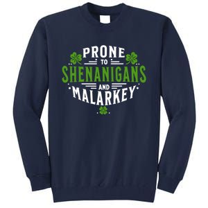 Prone To Shenanigans And Malarkey St Patricks Day Tall Sweatshirt