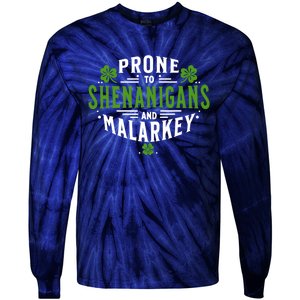 Prone To Shenanigans And Malarkey St Patricks Day Tie-Dye Long Sleeve Shirt