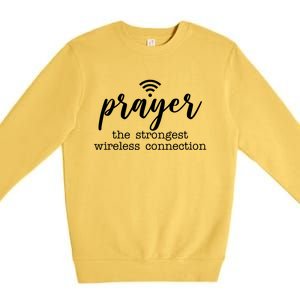 Prayer The Strongest Wireless Connection Premium Crewneck Sweatshirt