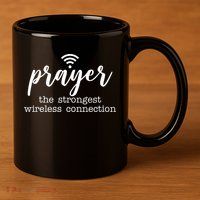 Prayer The Strongest Wireless Connection 11oz C Handle Ceramic Mug