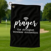 Prayer The Strongest Wireless Connection Golf Towel