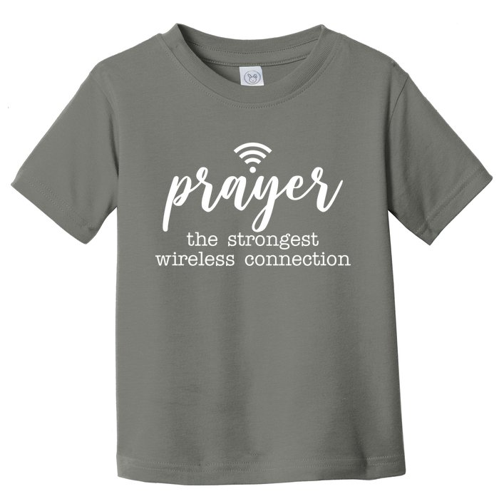 Prayer The Strongest Wireless Connection Toddler T-Shirt