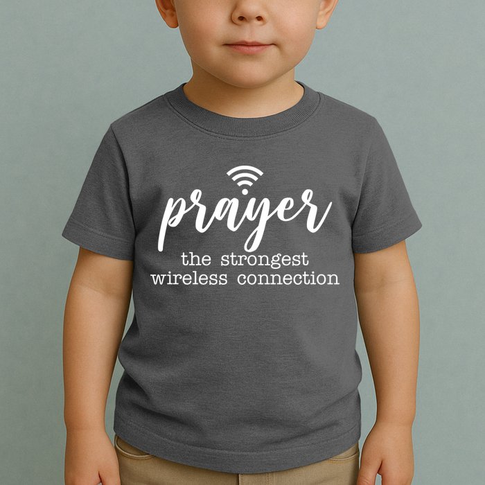 Prayer The Strongest Wireless Connection Toddler T-Shirt