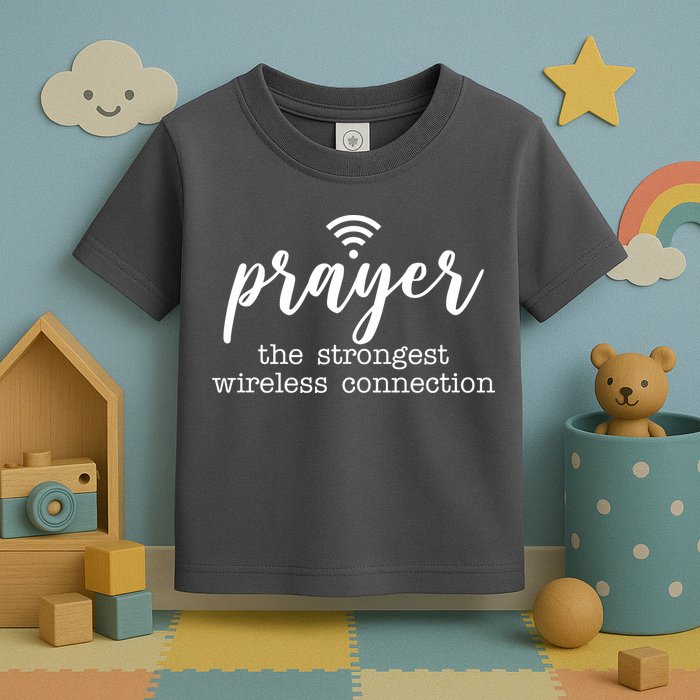 Prayer The Strongest Wireless Connection Toddler T-Shirt