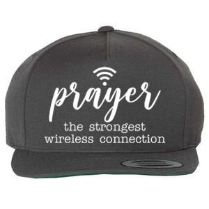 Prayer The Strongest Wireless Connection Wool Snapback Cap