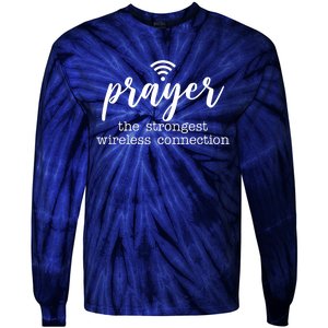 Prayer The Strongest Wireless Connection Tie-Dye Long Sleeve Shirt