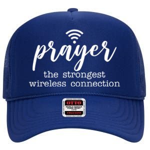 Prayer The Strongest Wireless Connection High Crown Mesh Back Trucker Hat