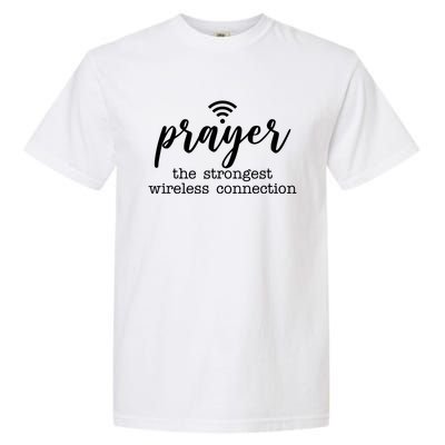 Prayer The Strongest Wireless Connection Garment-Dyed Heavyweight T-Shirt