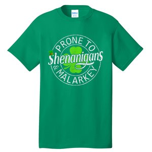 Prone To Shenanigans And Malarkey St Patricks Day Tall T-Shirt