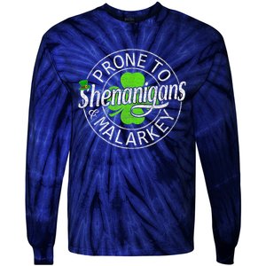 Prone To Shenanigans And Malarkey St Patricks Day Tie-Dye Long Sleeve Shirt