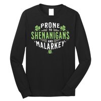 Prone To Shenanigans & Malarkey Fun Clovers St PatrickS Day Long Sleeve Shirt