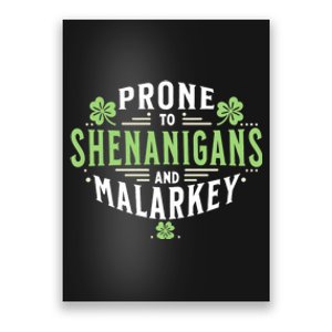 Prone To Shenanigans & Malarkey Fun Clovers St PatrickS Day Poster