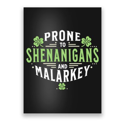 Prone To Shenanigans & Malarkey Fun Clovers St PatrickS Day Poster