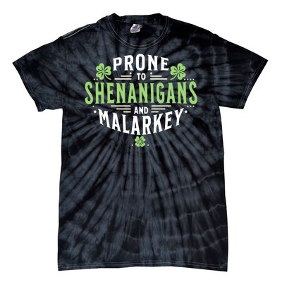 Prone To Shenanigans & Malarkey Fun Clovers St PatrickS Day Tie-Dye T-Shirt