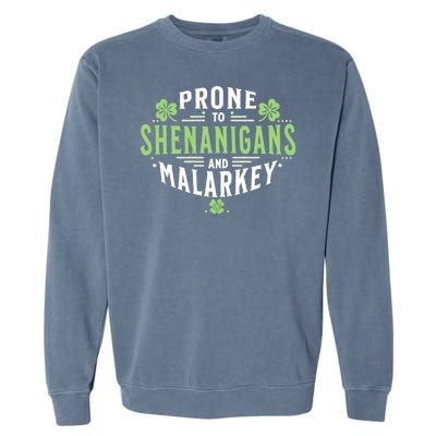 Prone To Shenanigans & Malarkey Fun Clovers St PatrickS Day Garment-Dyed Sweatshirt