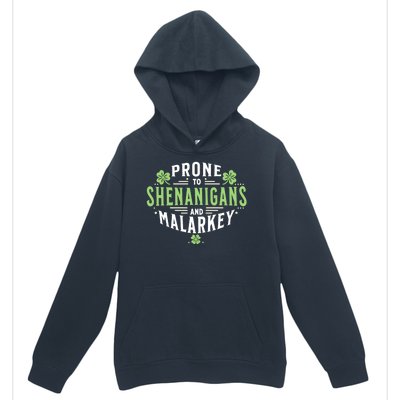 Prone To Shenanigans & Malarkey Fun Clovers St PatrickS Day Urban Pullover Hoodie