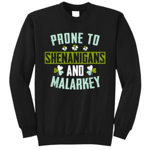 Prone To Shenanigans And Malarkey St Patricks Day Women Tall Sweatshirt