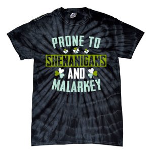 Prone To Shenanigans And Malarkey St Patricks Day Women Tie-Dye T-Shirt