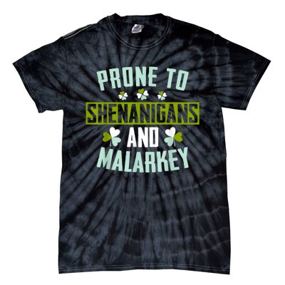 Prone To Shenanigans And Malarkey St Patricks Day Women Tie-Dye T-Shirt