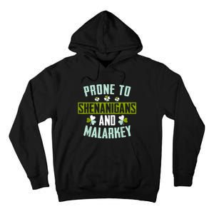 Prone To Shenanigans And Malarkey St Patricks Day Women Tall Hoodie