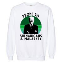 Prone To Shenanigans And Malarkey Funny Joe Biden Garment-Dyed Sweatshirt