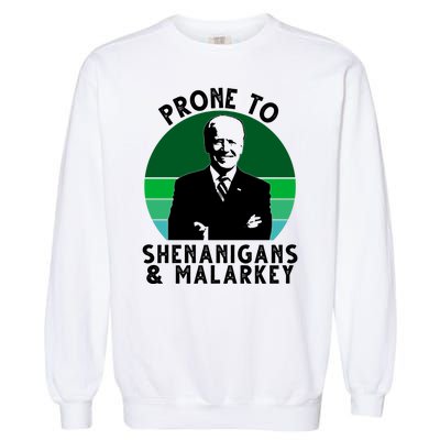 Prone To Shenanigans And Malarkey Funny Joe Biden Garment-Dyed Sweatshirt