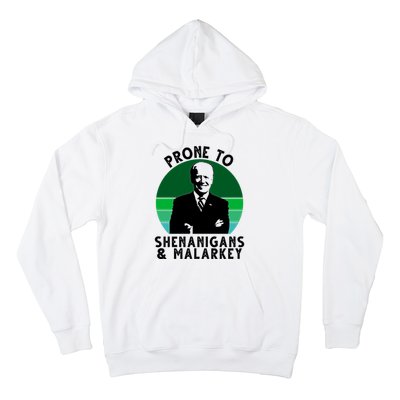 Prone To Shenanigans And Malarkey Funny Joe Biden Hoodie