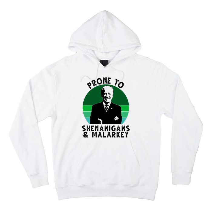 Prone To Shenanigans And Malarkey Funny Joe Biden Hoodie