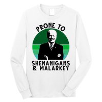 Prone To Shenanigans And Malarkey Funny Joe Biden Long Sleeve Shirt