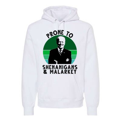 Prone To Shenanigans And Malarkey Funny Joe Biden Premium Hoodie