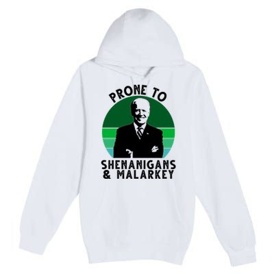 Prone To Shenanigans And Malarkey Funny Joe Biden Premium Pullover Hoodie