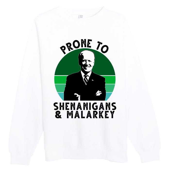 Prone To Shenanigans And Malarkey Funny Joe Biden Premium Crewneck Sweatshirt