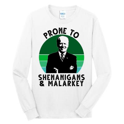 Prone To Shenanigans And Malarkey Funny Joe Biden Tall Long Sleeve T-Shirt