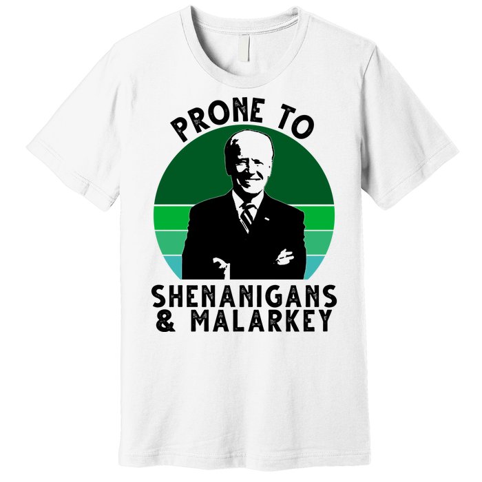 Prone To Shenanigans And Malarkey Funny Joe Biden Premium T-Shirt