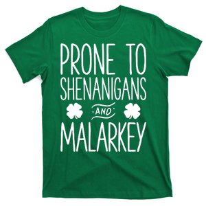 Prone To Shenanigans And Malarkey Happy St Patricks Day T-Shirt