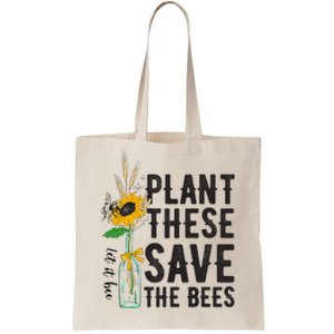 Plant These Save The Bees Save Our Planet Environtalists Funny Gift Tote Bag