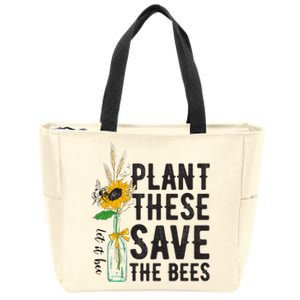 Plant These Save The Bees Save Our Planet Environtalists Funny Gift Zip Tote Bag