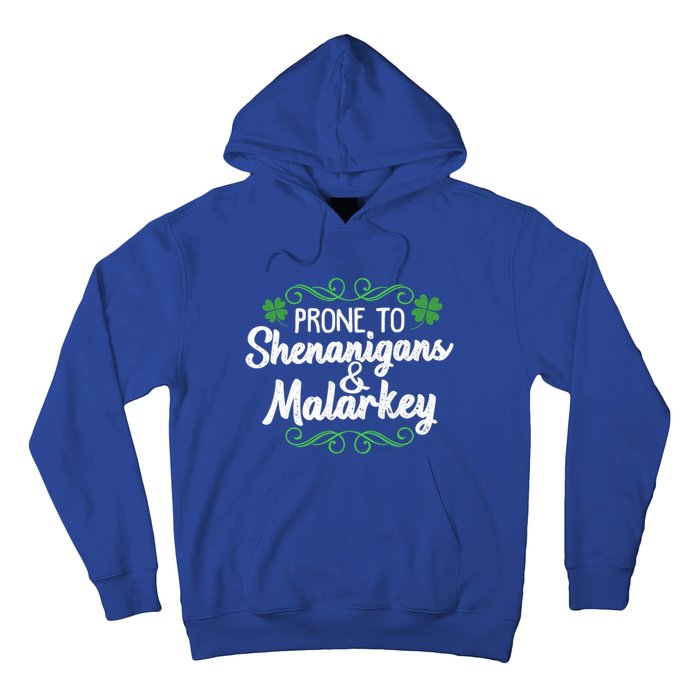 Prone To Shenanigans And Malarkey St Patricks Day Saying Meaningful Gift Hoodie