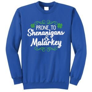 Prone To Shenanigans And Malarkey St Patricks Day Saying Meaningful Gift Sweatshirt