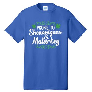 Prone To Shenanigans And Malarkey St Patricks Day Saying Meaningful Gift Tall T-Shirt