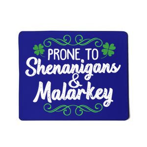 Prone To Shenanigans And Malarkey St Patricks Day Saying Meaningful Gift Mousepad