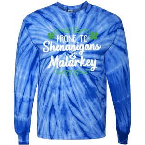 Prone To Shenanigans And Malarkey St Patricks Day Saying Meaningful Gift Tie-Dye Long Sleeve Shirt