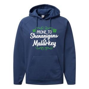 Prone To Shenanigans And Malarkey St Patricks Day Saying Meaningful Gift Performance Fleece Hoodie